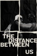 Nonton Film The Distance Between Us (2024) Subtitle Indonesia Streaming Movie Download