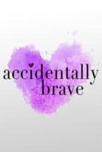 Nonton Film Accidentally Brave (2023) Subtitle Indonesia Streaming Movie Download