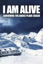 I Am Alive: Surviving the Andes Plane Crash (2010)