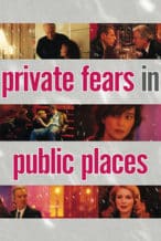 Nonton Film Private Fears in Public Places (2006) Subtitle Indonesia Streaming Movie Download