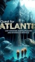 Nonton Film Quest for Atlantis: Lost Kingdoms, Buried Treasures and Mysterious Artifacts (2023) Subtitle Indonesia Streaming Movie Download