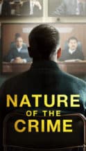 Nonton Film Nature of the Crime (2024) Subtitle Indonesia Streaming Movie Download