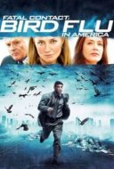 Layarkaca21 LK21 Dunia21 Nonton Film Fatal Contact: Bird Flu in America (2006) Subtitle Indonesia Streaming Movie Download