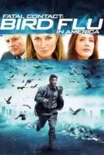 Nonton Film Fatal Contact: Bird Flu in America (2006) Subtitle Indonesia Streaming Movie Download