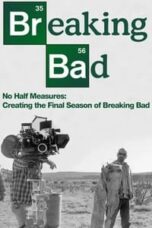 Poster Film No Half Measures: Creating the Final Season of Breaking Bad (2013)