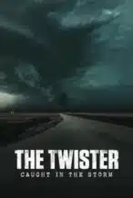 Nonton Film The Twister: Caught in the Storm (2025) Subtitle Indonesia Streaming Movie Download