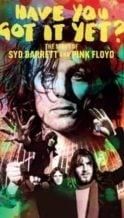 Nonton Film Have You Got It Yet? The Story of Syd Barrett and Pink Floyd (2023) Subtitle Indonesia Streaming Movie Download