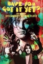 Nonton Film Have You Got It Yet? The Story of Syd Barrett and Pink Floyd (2023) Subtitle Indonesia Streaming Movie Download