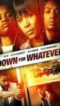 Nonton Film Down for Whatever (2018) Subtitle Indonesia Streaming Movie Download