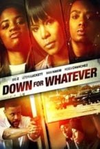 Nonton Film Down for Whatever (2018) Subtitle Indonesia Streaming Movie Download