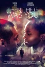 Nonton Film Then There Was You (2019) Subtitle Indonesia Streaming Movie Download