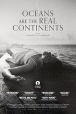 Poster Film Oceans Are the Real Continents (2023)