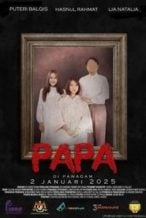 Nonton Film Papa (2025) Subtitle Indonesia Streaming Movie Download