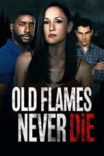 Layarkaca21 LK21 Dunia21 Nonton Film Old Flames Never Die (2022) Subtitle Indonesia Streaming Movie Download