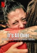 Layarkaca21 LK21 Dunia21 Nonton Film It’s All Over: The Kiss That Changed Spanish Football (2024) Subtitle Indonesia Streaming Movie Download