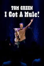 Tom Green: I Got a Mule! (2025)