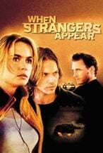 Nonton Film When Strangers Appear (2001) Subtitle Indonesia Streaming Movie Download