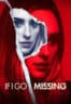 Layarkaca21 LK21 Dunia21 Nonton Film If I Go Missing (2024) Subtitle Indonesia Streaming Movie Download