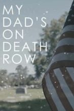 Nonton Film My Dad’s on Death Row (2016) Subtitle Indonesia Streaming Movie Download