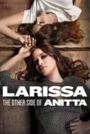 Layarkaca21 LK21 Dunia21 Nonton Film Larissa: The Other Side of Anitta (2025) Subtitle Indonesia Streaming Movie Download