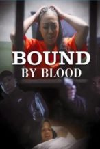 Nonton Film Bound by Blood (2023) Subtitle Indonesia Streaming Movie Download