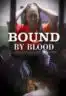 Layarkaca21 LK21 Dunia21 Nonton Film Bound by Blood (2023) Subtitle Indonesia Streaming Movie Download