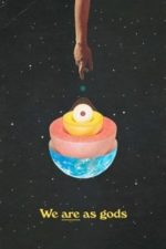 We Are As Gods (2022)