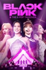Blackpink & The K-Pop Takeover (2024)