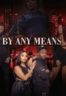 Layarkaca21 LK21 Dunia21 Nonton Film By Any Means (2023) Subtitle Indonesia Streaming Movie Download