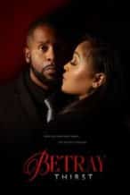 Nonton Film Betray: Thirst (2025) Subtitle Indonesia Streaming Movie Download