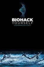 Nonton Film Biohack Yourself: Lifespanning Our Vitality (2024) Subtitle Indonesia Streaming Movie Download