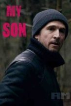 Nonton Film My Son (2017) Subtitle Indonesia Streaming Movie Download