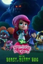Nonton Film Strawberry Shortcake and the Beast of Berry Bog (2023) Subtitle Indonesia Streaming Movie Download
