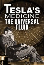 Nonton Film Tesla’s Medicine – The Universal Fluid (2022) Subtitle Indonesia Streaming Movie Download