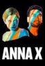 Layarkaca21 LK21 Dunia21 Nonton Film Anna X (2021) Subtitle Indonesia Streaming Movie Download