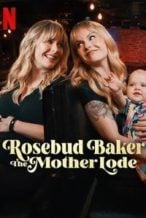 Nonton Film Rosebud Baker: The Mother Lode (2025) Subtitle Indonesia Streaming Movie Download