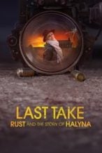 Nonton Film Last Take: Rust and the Story of Halyna (2025) Subtitle Indonesia Streaming Movie Download