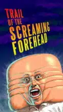 Nonton Film Trail of the Screaming Forehead (2007) Subtitle Indonesia Streaming Movie Download