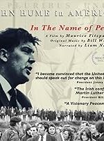 In the Name of Peace: John Hume in America (2017)
