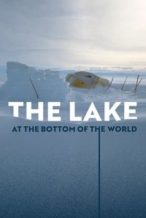 Nonton Film The Lake at the Bottom of the World (2022) Subtitle Indonesia Streaming Movie Download
