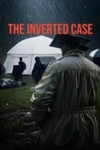 Nonton Film The Inverted Case (2025) Subtitle Indonesia Streaming Movie Download