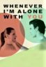Layarkaca21 LK21 Dunia21 Nonton Film Whenever I’m Alone with You (2023) Subtitle Indonesia Streaming Movie Download