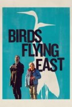 Nonton Film Birds Flying East (2024) Subtitle Indonesia Streaming Movie Download