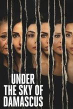 Nonton Film Under the Sky of Damascus (2023) Subtitle Indonesia Streaming Movie Download