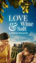 Nonton Film Love Wine & Salt: A Tuscan Romance (2024) Subtitle Indonesia Streaming Movie Download