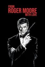 Nonton Film From Roger Moore with Love (2024) Subtitle Indonesia Streaming Movie Download