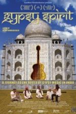 Gypsy Spirit – A Journey to the roots of Gypsy Music in India (2010)