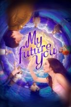 Nonton Film My Future You (2024) Subtitle Indonesia Streaming Movie Download