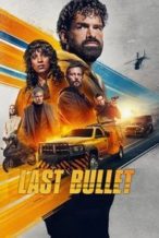 Nonton Film Last Bullet (2025) Subtitle Indonesia Streaming Movie Download