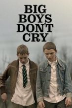 Nonton Film Big Boys Don’t Cry (2022) Subtitle Indonesia Streaming Movie Download